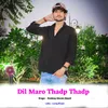 Dil Maro Thadp Thadp